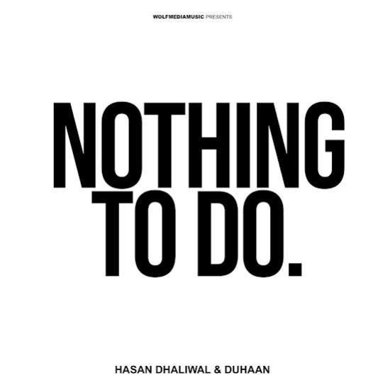 Nothing To Do Hasan Dhaliwal Mp3 Song Download Djjohal